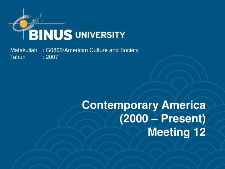 contemporary america 2000 present meeting 12