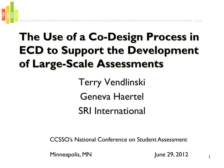 the use of a co design process in ecd to support the development of large scale assessments