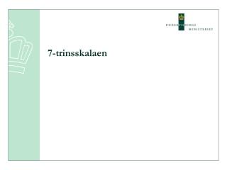 7 trinsskalaen