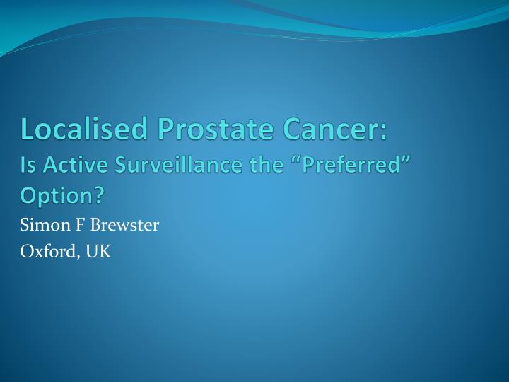 localised prostate cancer is active surveillance the preferred option