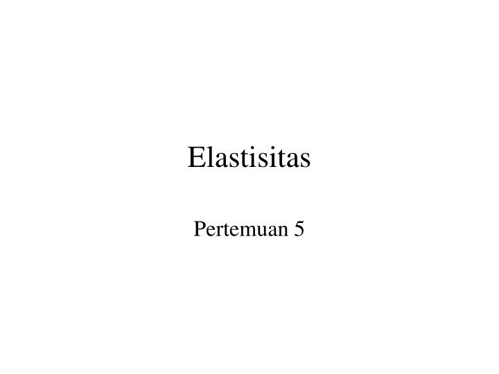 elastisitas