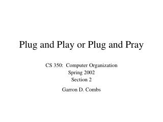 Plug and Play or Plug and Pray