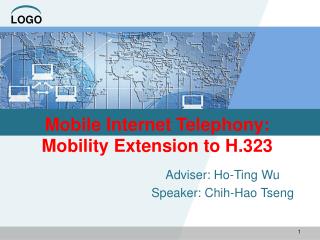 Mobile Internet Telephony: Mobility Extension to H.323