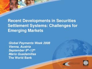 Recent Developments in Securities Settlement Systems: Challenges for Emerging Markets