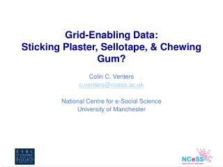 Grid-Enabling Data: Sticking Plaster, Sellotape, &amp; Chewing Gum ?