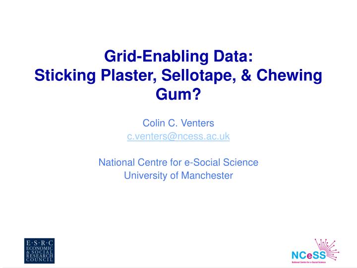 grid enabling data sticking plaster sellotape chewing gum