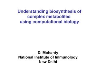 Understanding biosynthesis of complex metabolites using computational biology