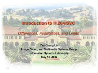 Yao-Chung Lin Image, Video, and Multimedia Systems Group Information Systems Laboratory