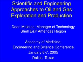Scientific and Engineering Approaches to Oil and Gas Exploration and Production