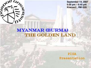 Myanmar (BurMA) The Golden Land
