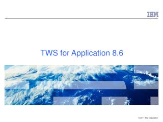 TWS for Application 8.6