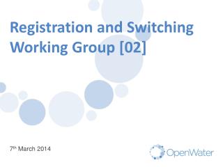 Registration and Switching Working Group [02]