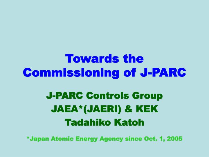 towards the commissioning of j parc