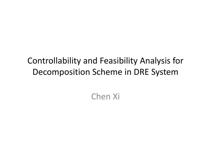 controllability and feasibility analysis for decomposition scheme in dre system
