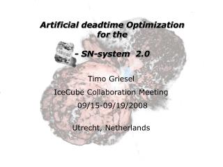 Artificial deadtime Optimization for the - SN- system 2.0