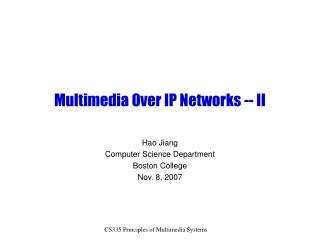Multimedia Over IP Networks -- II