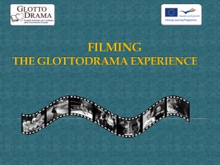 FILMING THE GLOTTODRAMA EXPERIENCE