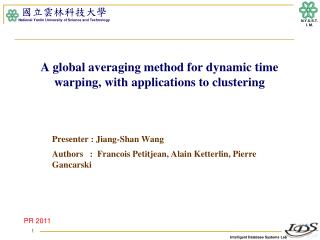 A global averaging method for dynamic time warping, with applications to clustering