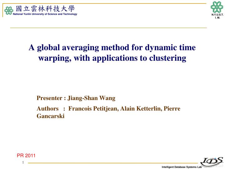 a global averaging method for dynamic time warping with applications to clustering