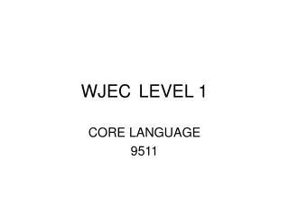 WJEC	LEVEL 1