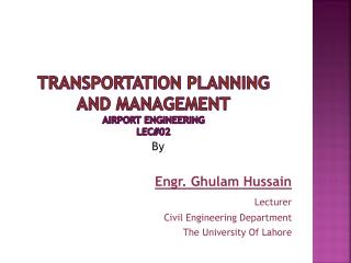 Transportation PLANNING and management AIRPORT ENGINEERING lec#02
