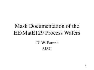 Mask Documentation of the EE/MatE129 Process Wafers