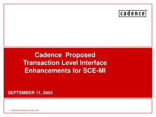 Cadence Proposed Transaction Level Interface Enhancements for SCE-MI