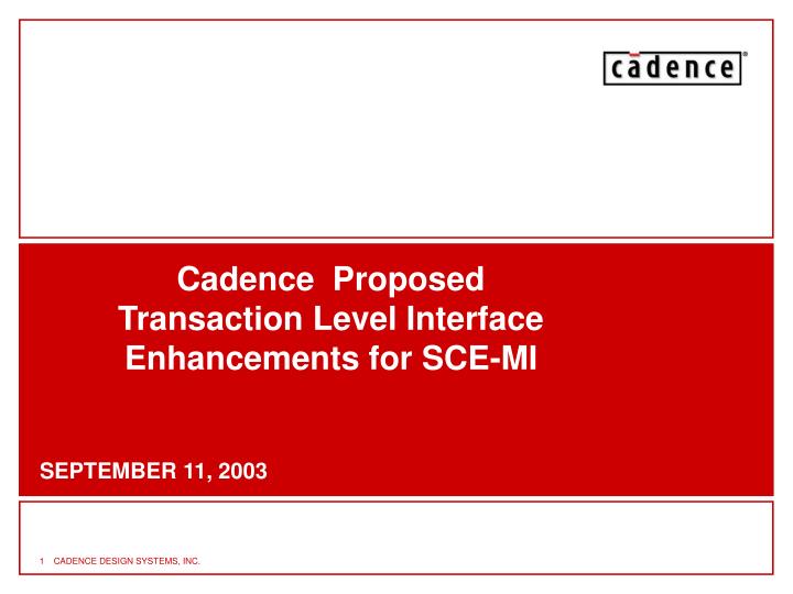 cadence proposed transaction level interface enhancements for sce mi