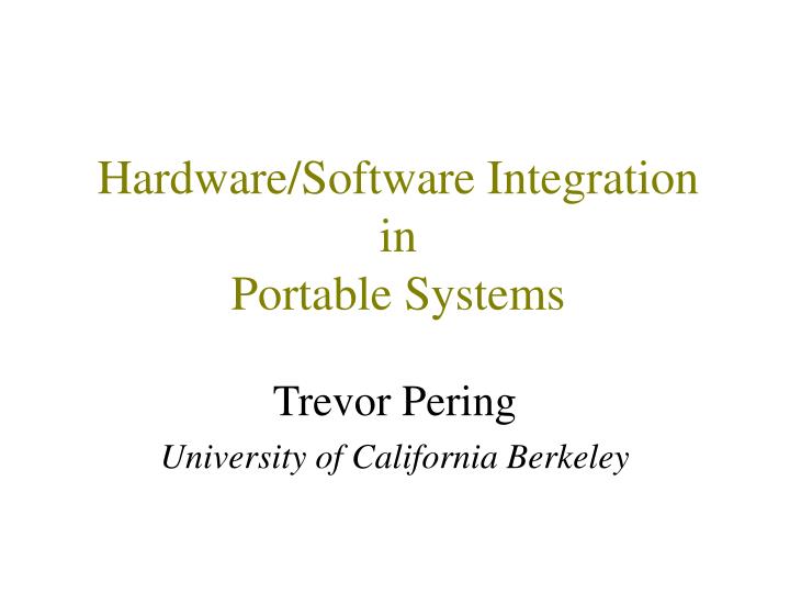 hardware software integration in portable systems