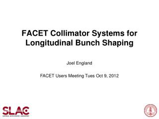 FACET Collimator Systems for Longitudinal Bunch Shaping