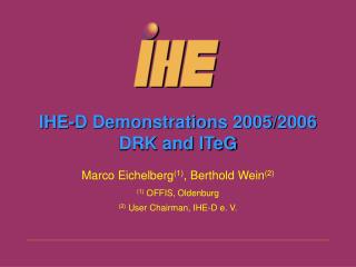 IHE-D Demonstrations 2005/2006 DRK and ITeG