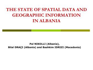 THE STATE OF SPATIAL DATA AND GEOGRAPHIC INFORMATION IN ALBANIA