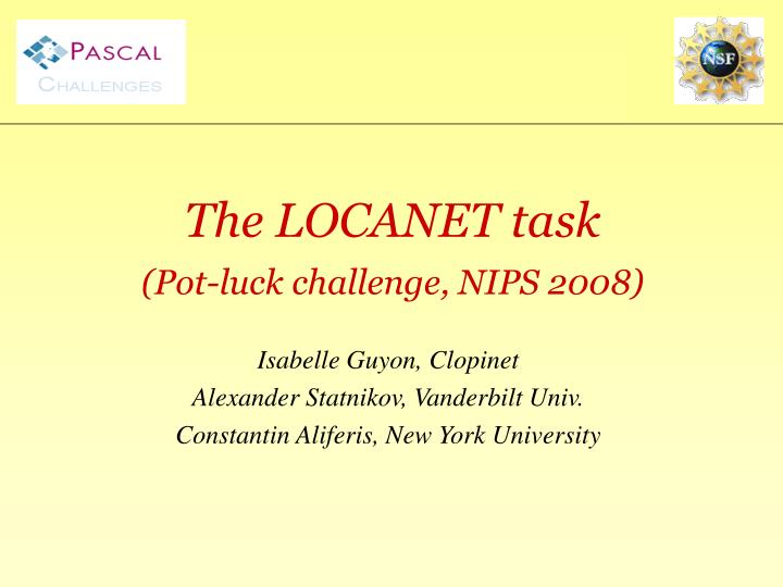 the locanet task pot luck challenge nips 2008