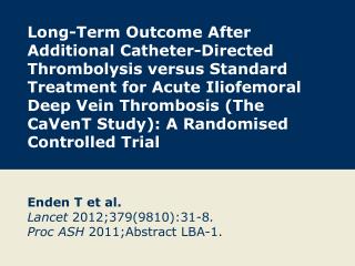 Enden T et al. Lancet 2012;379(9810):31-8 . Proc ASH 2011;Abstract LBA-1.