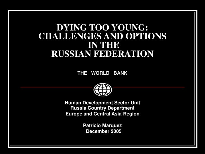 dying too young challenges and options in the russian federation