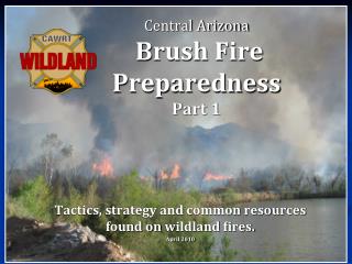 Central Arizona Brush Fire Preparedness Part 1