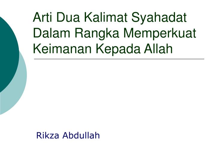 arti dua kalimat syahadat dalam rangka memperkuat keimanan kepada allah