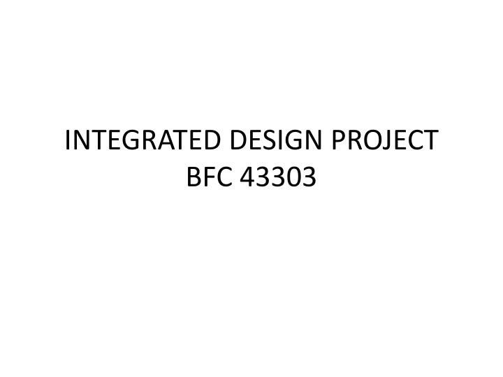integrated design project bfc 43303