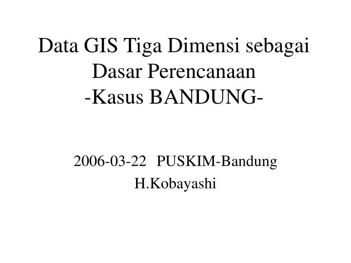 data gis tiga dimensi sebagai dasar perencanaan kasus bandung