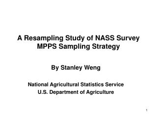 A Resampling Study of NASS Survey MPPS Sampling Strategy