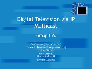 Digital Television via IP Multicast
