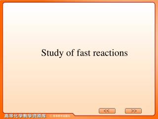 Study of fast reactions