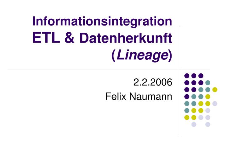 informationsintegration etl datenherkunft lineage