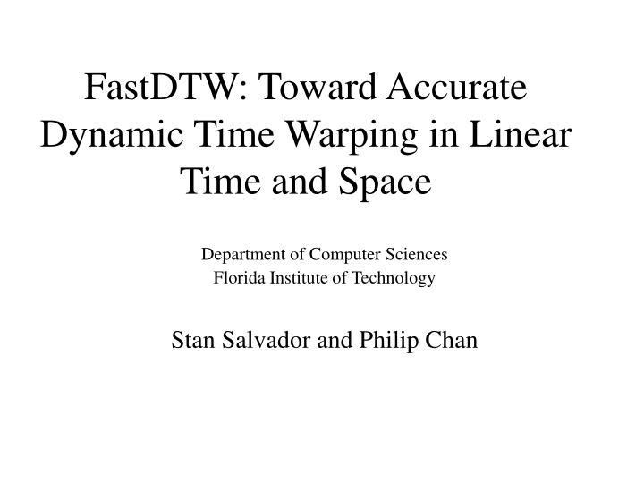 fastdtw toward accurate dynamic time warping in linear time and space