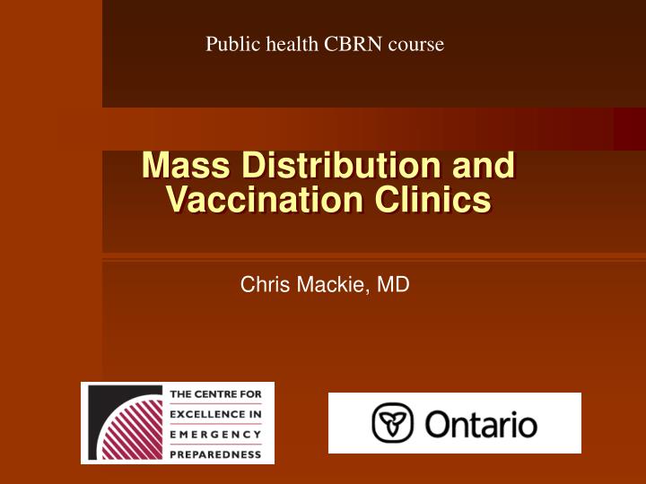 mass distribution and vaccination clinics