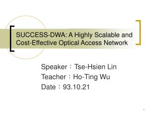 SUCCESS-DWA: A Highly Scalable and Cost-Effective Optical Access Network