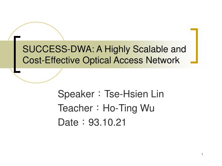 success dwa a highly scalable and cost effective optical access network