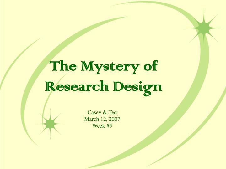the mystery of research design
