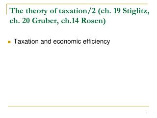 The theory of taxation/2 (ch. 19 Stiglitz, ch. 20 Gruber, ch.14 Rosen)