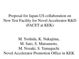 Proposal for Japan-US collaboration on New Test Facility for Novel Accelerator R&amp;D (FACET at KEK)